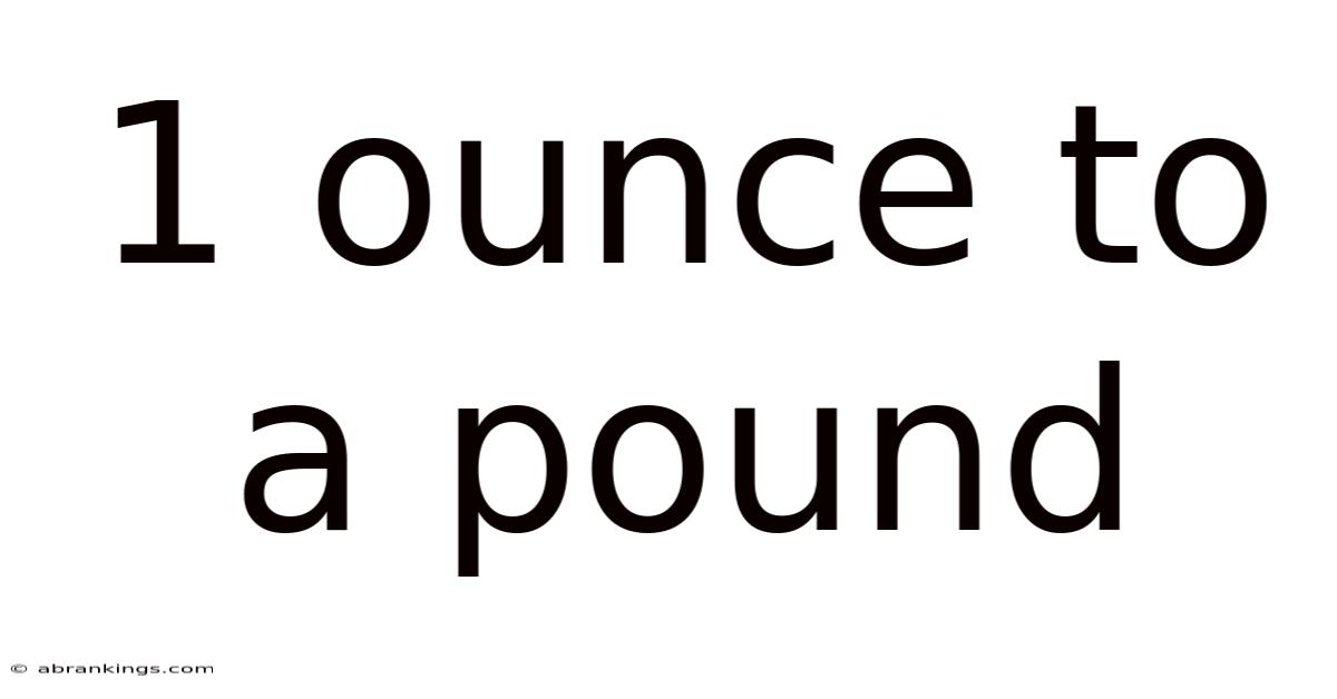 1 Ounce To A Pound