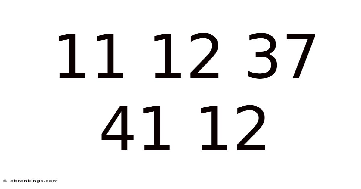 11 12 37 41 12