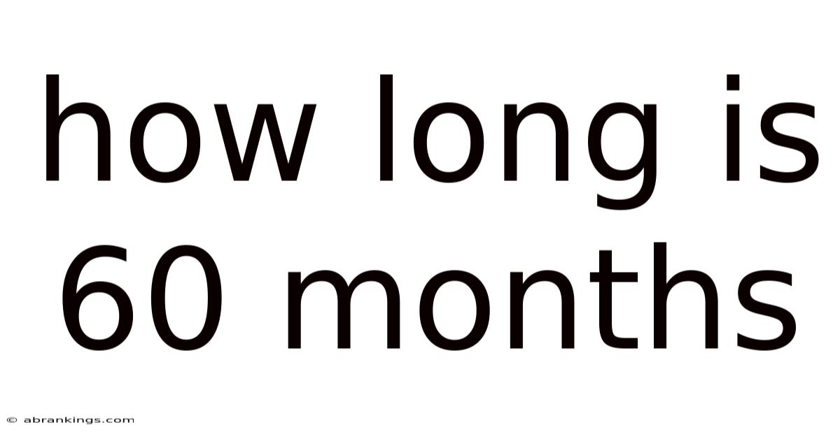 How Long Is 60 Months