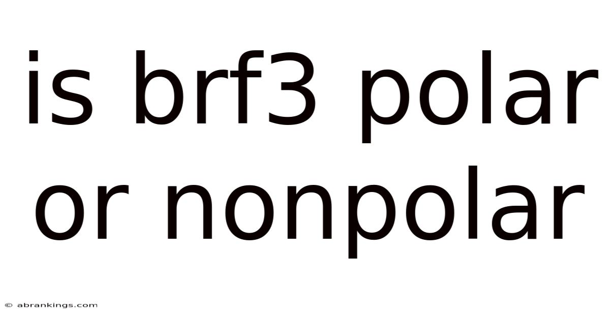 Is Brf3 Polar Or Nonpolar