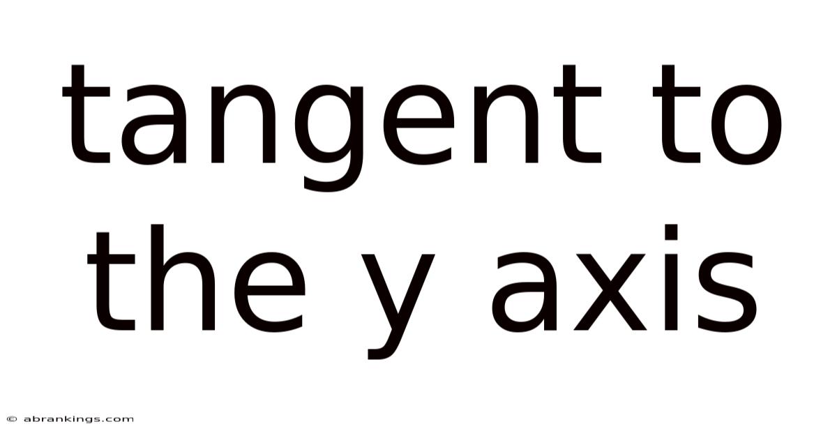 Tangent To The Y Axis